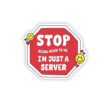 Stop Being Mean To Me Sticker