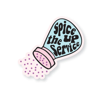 “Spice Up The Service” Sticker