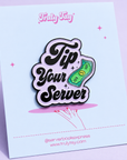 "Tip Your Server" Enamel Pin