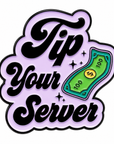 "Tip Your Server" Enamel Pin