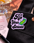 "Tip Your Server" Enamel Pin