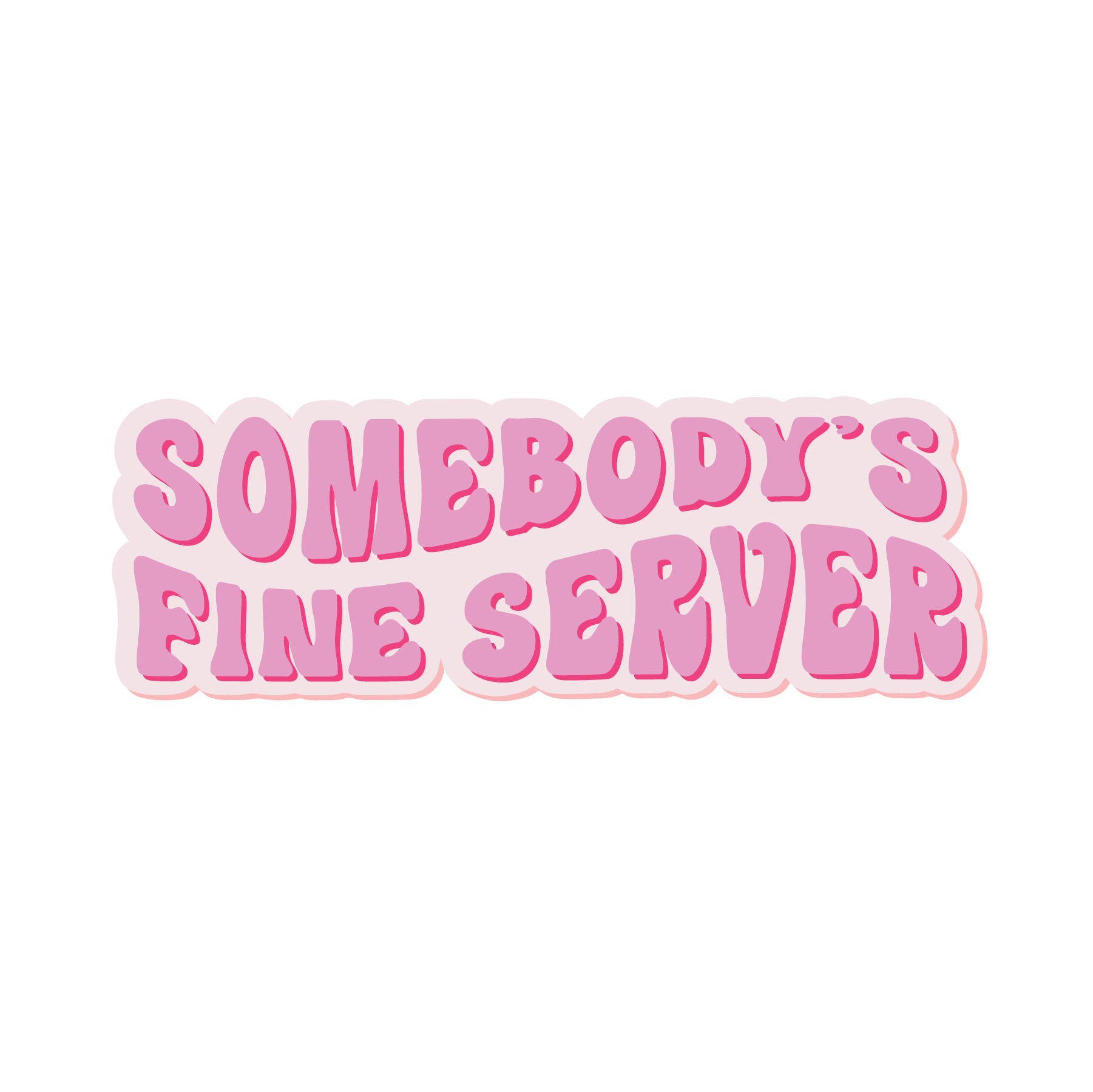 "Somebody's Fine Server" Sticker